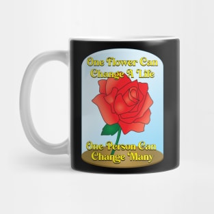 One Flower One Person Change Life Mug